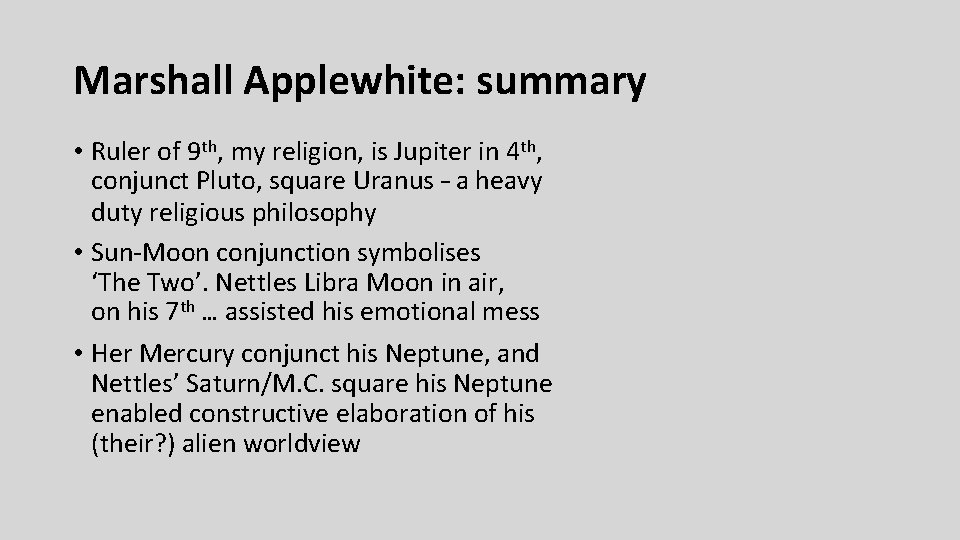 Marshall Applewhite: summary • Ruler of 9 th, my religion, is Jupiter in 4