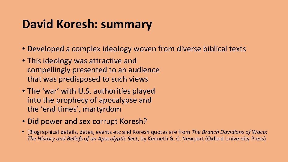 David Koresh: summary • Developed a complex ideology woven from diverse biblical texts •