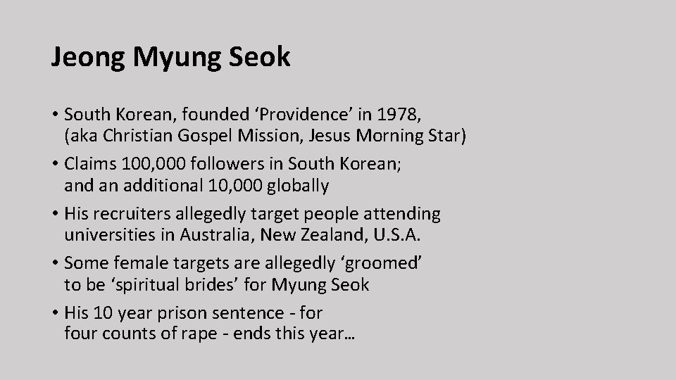 Jeong Myung Seok • South Korean, founded ‘Providence’ in 1978, (aka Christian Gospel Mission,