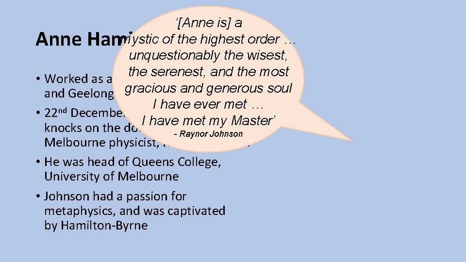 ‘[Anne is] a mystic of the highest order … Anne Hamilton-Byrne unquestionably the wisest,