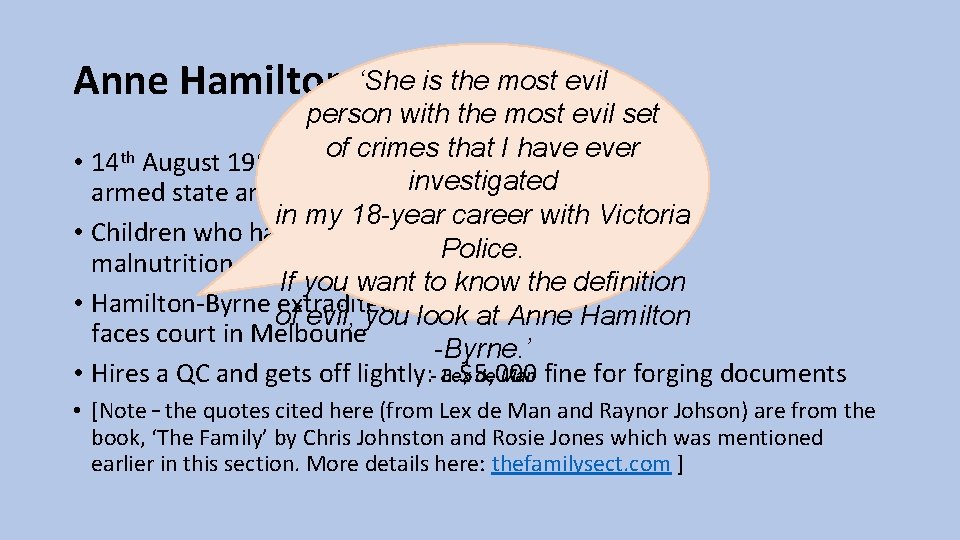 ‘She is the most evil Anne Hamilton-Byrne person with the most evil set of