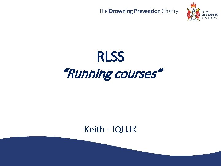 RLSS “Running courses” Keith - IQLUK 