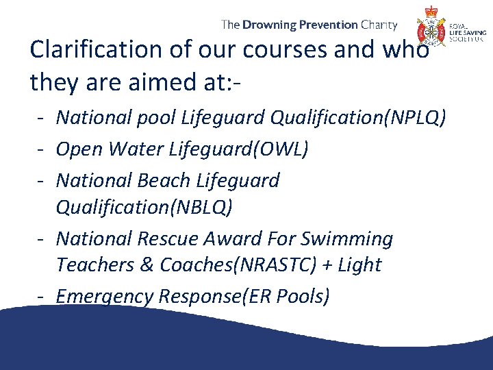 Clarification of our courses and who they are aimed at: - National pool Lifeguard