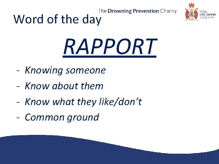 Word of the day RAPPORT - Knowing someone Know about them Know what they