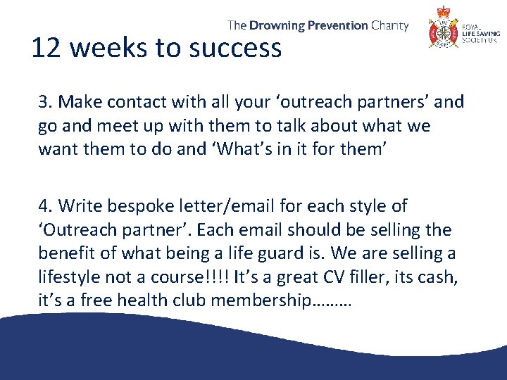 12 weeks to success 3. Make contact with all your ‘outreach partners’ and go