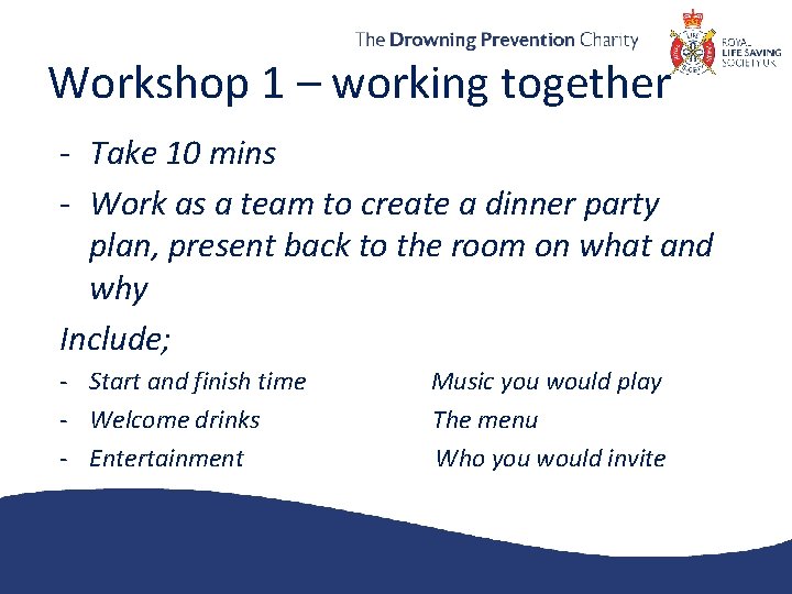 Workshop 1 – working together - Take 10 mins - Work as a team