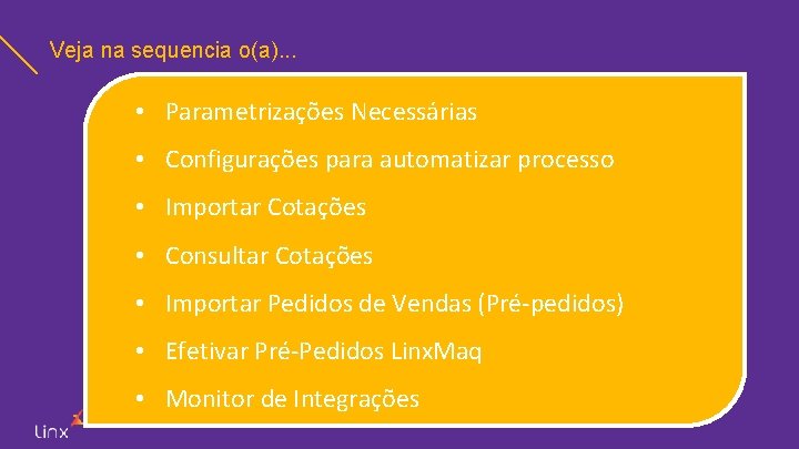 Veja na sequencia o(a). . . • Parametrizações Necessárias • Configurações para automatizar processo