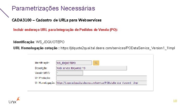 Parametrizações Necessárias CADA 3100 – Cadastro de URLs para Webservices Incluir endereço URL para