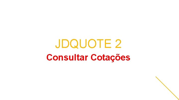 JDQUOTE 2 Consultar Cotações 