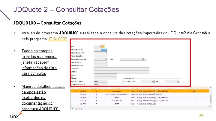 JDQuote 2 – Consultar Cotações JDQU 0100 – Consultar Cotações • Através do programa