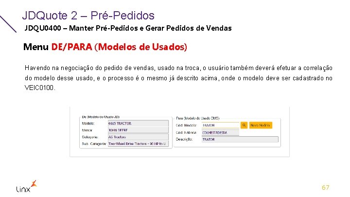 JDQuote 2 – Pré-Pedidos JDQU 0400 – Manter Pré-Pedidos e Gerar Pedidos de Vendas