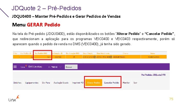 JDQuote 2 – Pré-Pedidos JDQU 0400 – Manter Pré-Pedidos e Gerar Pedidos de Vendas