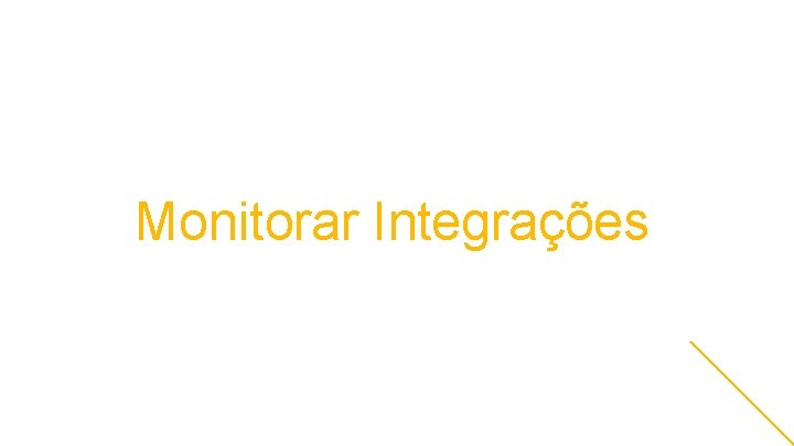 Monitorar Integrações 