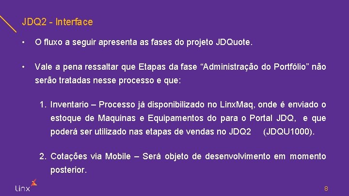 JDQ 2 - Interface • O fluxo a seguir apresenta as fases do projeto