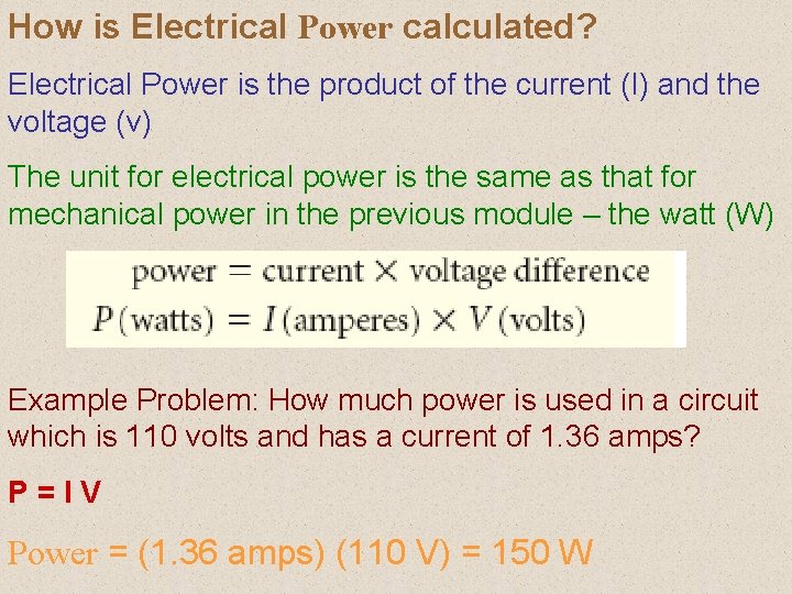 How is Electrical Power calculated? Electrical Power is the product of the current (I)