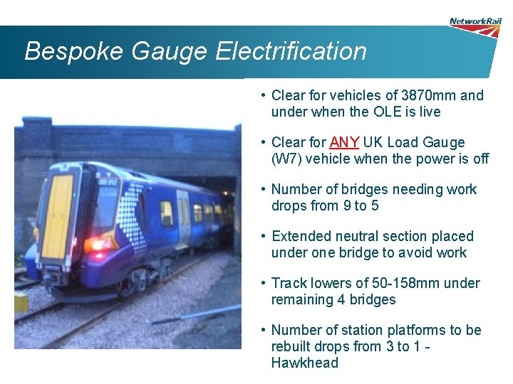 Bespoke Gauge Electrification • Clear for vehicles of 3870 mm and under when the