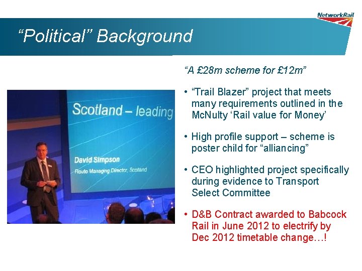 “Political” Background “A £ 28 m scheme for £ 12 m” • “Trail Blazer”