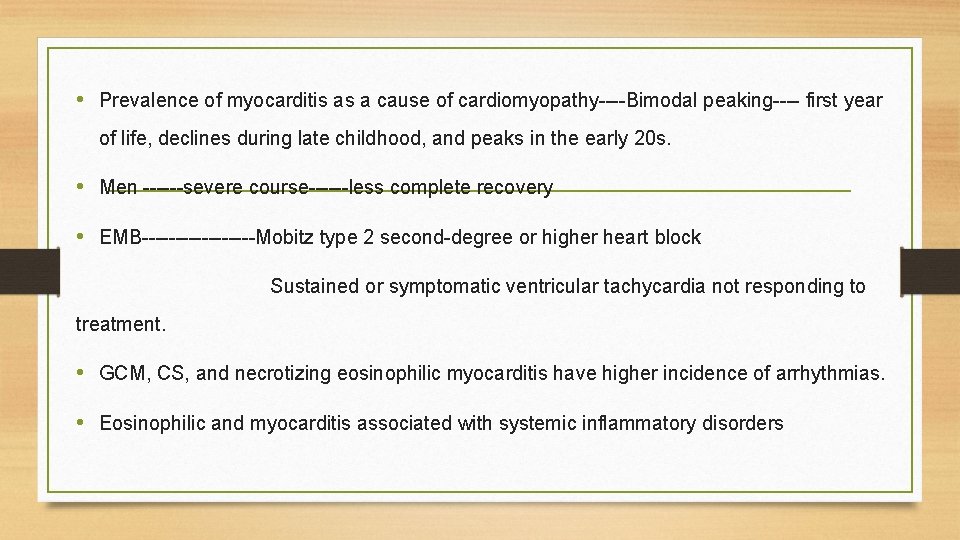  • Prevalence of myocarditis as a cause of cardiomyopathy----Bimodal peaking---- first year of