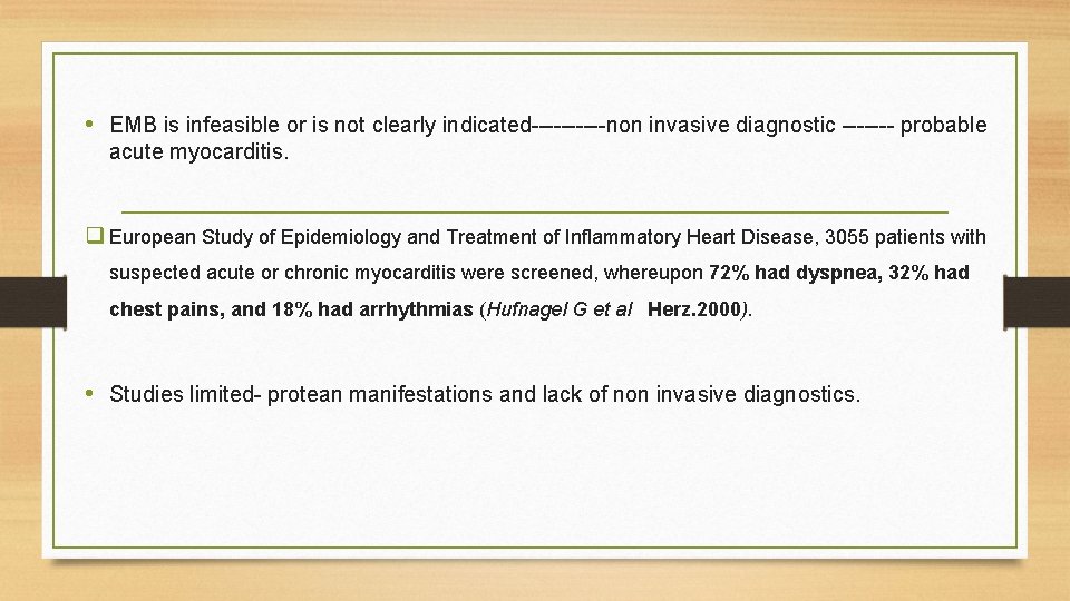  • EMB is infeasible or is not clearly indicated-----non invasive diagnostic ------- probable