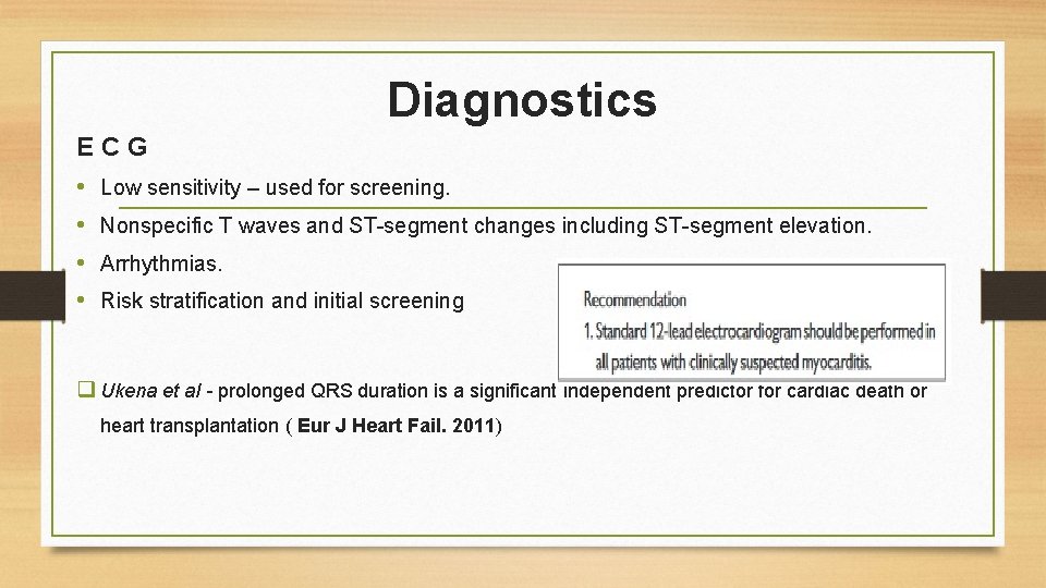 Diagnostics ECG • Low sensitivity – used for screening. • Nonspecific T waves and