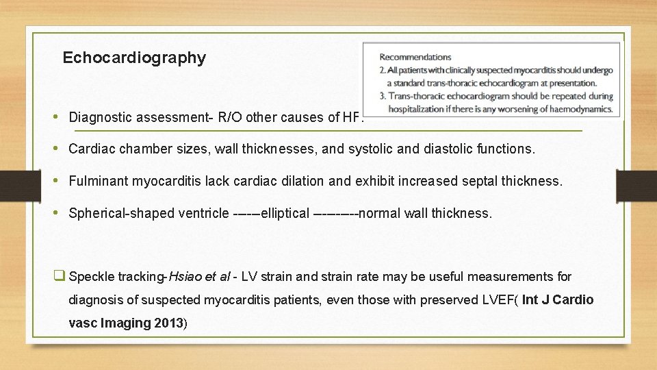 Echocardiography • Diagnostic assessment- R/O other causes of HF. • Cardiac chamber sizes, wall