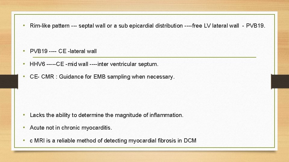  • Rim-like pattern --- septal wall or a sub epicardial distribution ----free LV