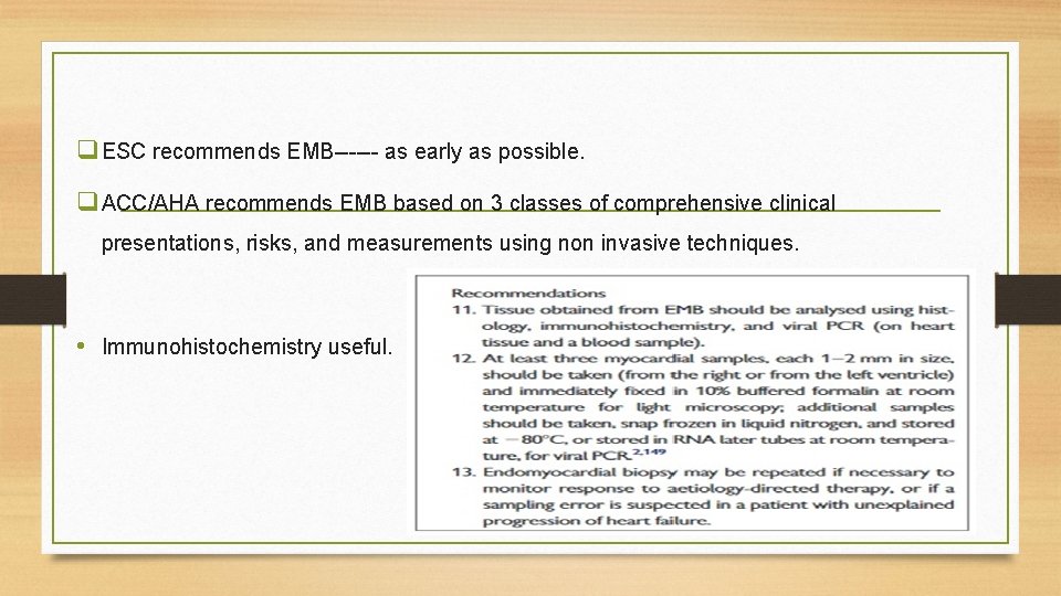 q ESC recommends EMB------ as early as possible. q ACC/AHA recommends EMB based on