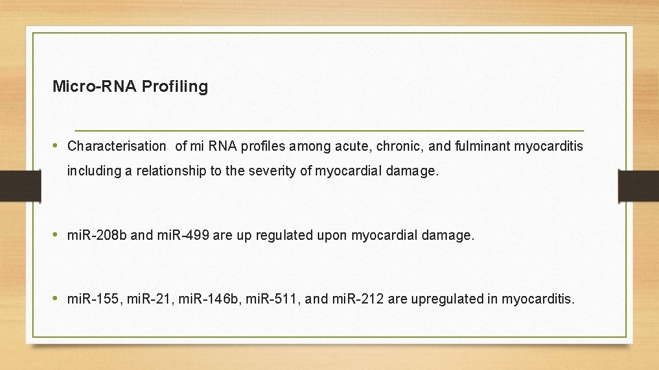 Micro-RNA Profiling • Characterisation of mi RNA profiles among acute, chronic, and fulminant myocarditis