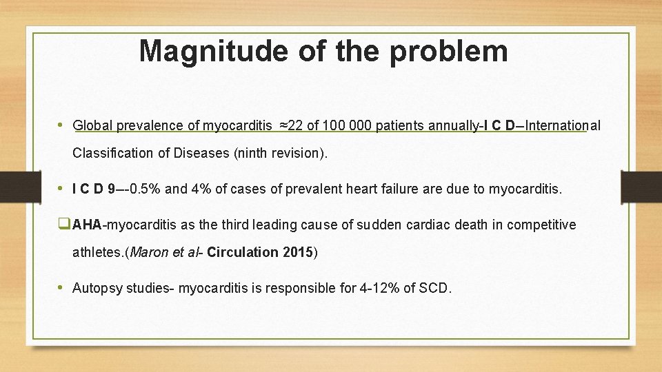 Magnitude of the problem • Global prevalence of myocarditis ≈22 of 100 000 patients