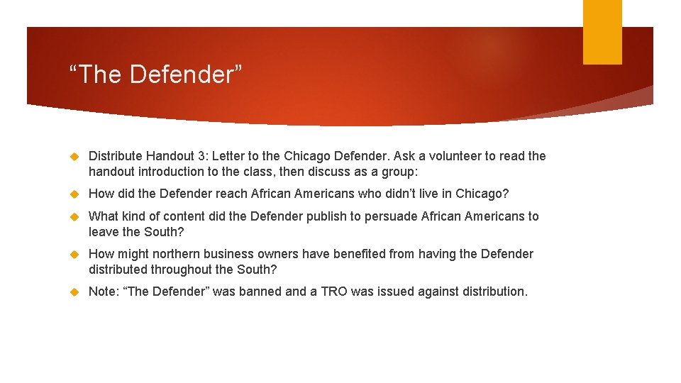 “The Defender” Distribute Handout 3: Letter to the Chicago Defender. Ask a volunteer to