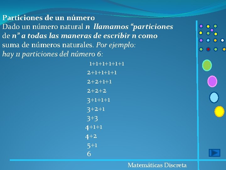 Particiones de un número Dado un número natural n llamamos “particiones de n” a