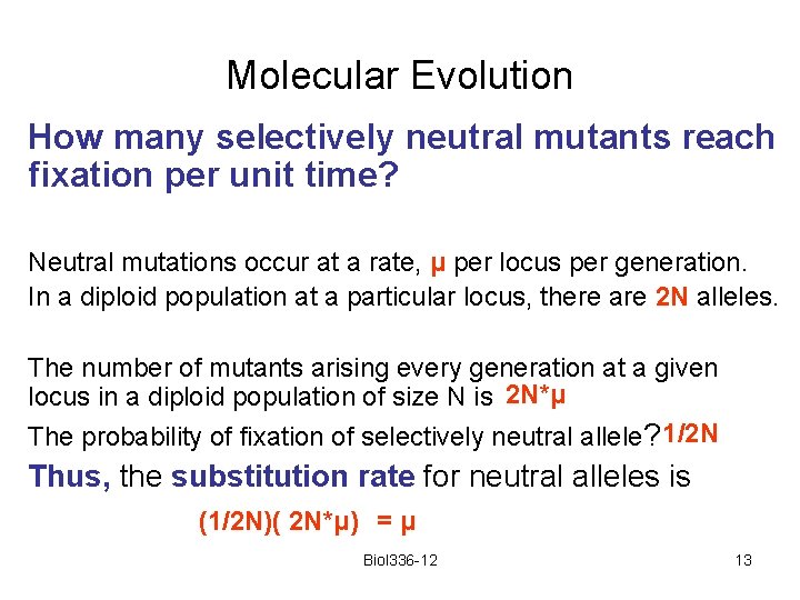 Molecular Evolution How many selectively neutral mutants reach fixation per unit time? Neutral mutations