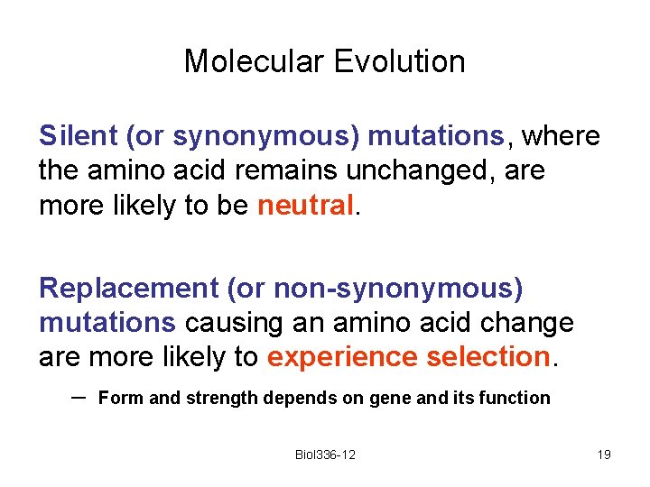 Molecular Evolution Silent (or synonymous) mutations, where the amino acid remains unchanged, are more