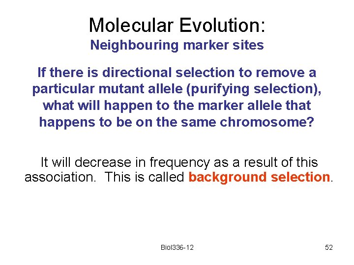 Molecular Evolution: Neighbouring marker sites If there is directional selection to remove a particular