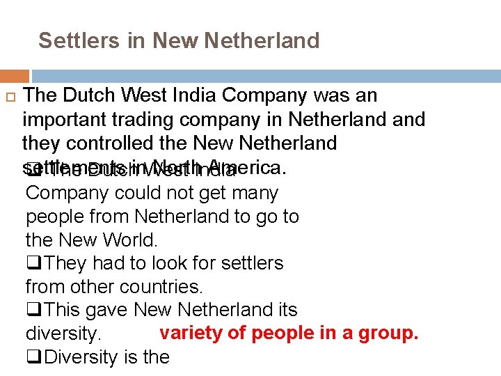 Settlers in New Netherland The Dutch West India Company was an important trading company