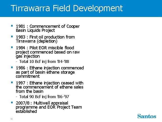 Tirrawarra Field Development § 1981 : Commencement of Cooper Basin Liquids Project § 1983