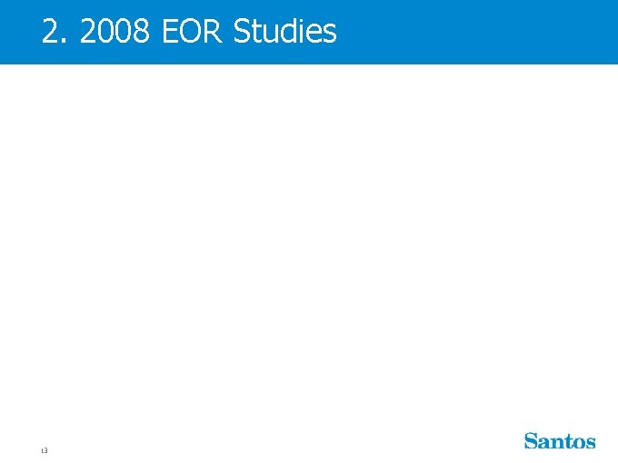 2. 2008 EOR Studies 13 