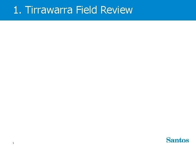 1. Tirrawarra Field Review 5 