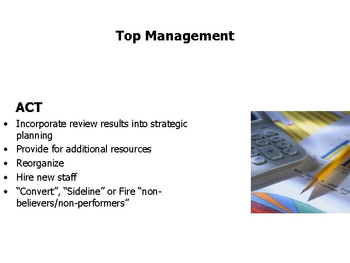 FICCI CE Top Management ACT • Incorporate review results into strategic planning • Provide