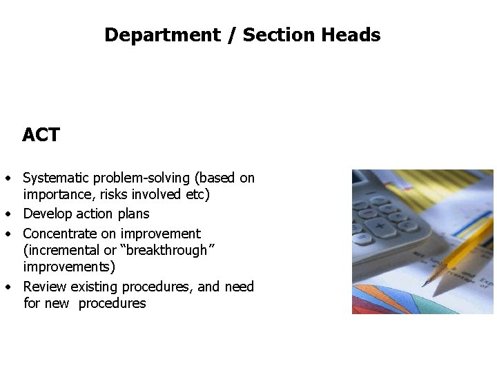 FICCI CE Department / Section Heads ACT • Systematic problem-solving (based on importance, risks