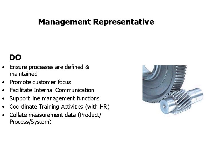 FICCI CE Management Representative DO • Ensure processes are defined & maintained • Promote
