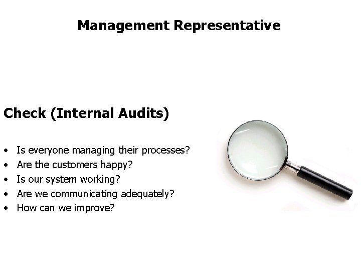 FICCI CE Management Representative Check (Internal Audits) • • • Is everyone managing their