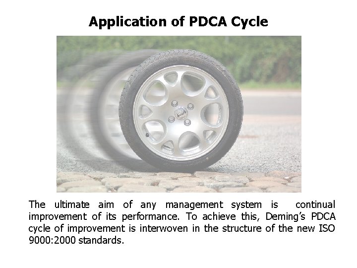 FICCI CE Application of PDCA Cycle The ultimate aim of any management system is