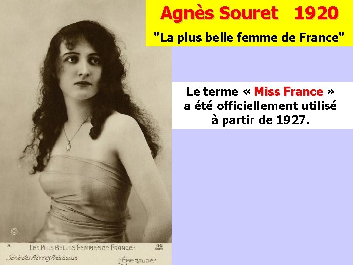 Agnès Souret 1920 "La plus belle femme de France" Le terme « Miss France
