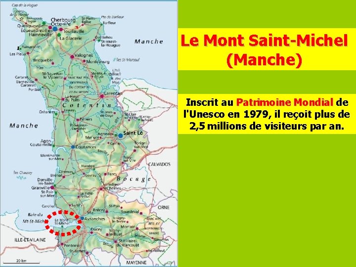 Le Mont Saint-Michel (Manche) Inscrit au Patrimoine Mondial de Patrimoine Mondial l'Unesco en 1979,