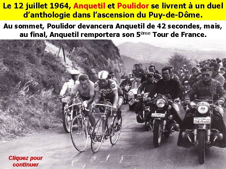 Le 12 juillet 1964, Anquetil et Poulidor se livrent à un duel Anquetil Poulidor