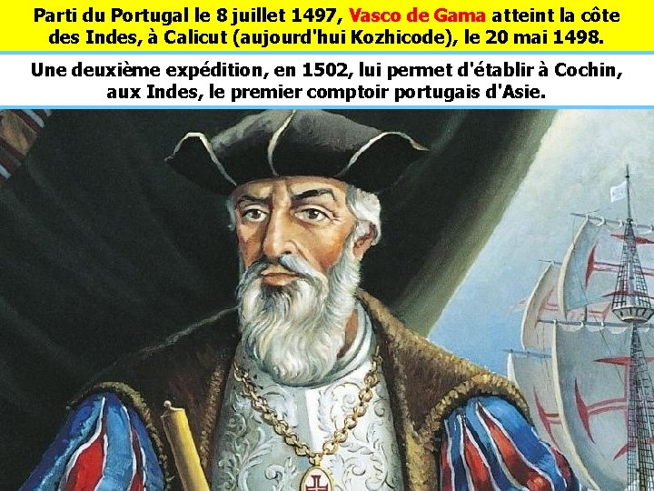Parti du Portugal le 8 juillet 1497, Vasco de Gama atteint la côte Vasco