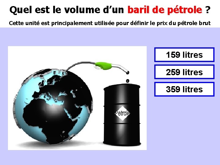 Quel est le volume d’un baril de pétrole ? baril de pétrole Cette unité