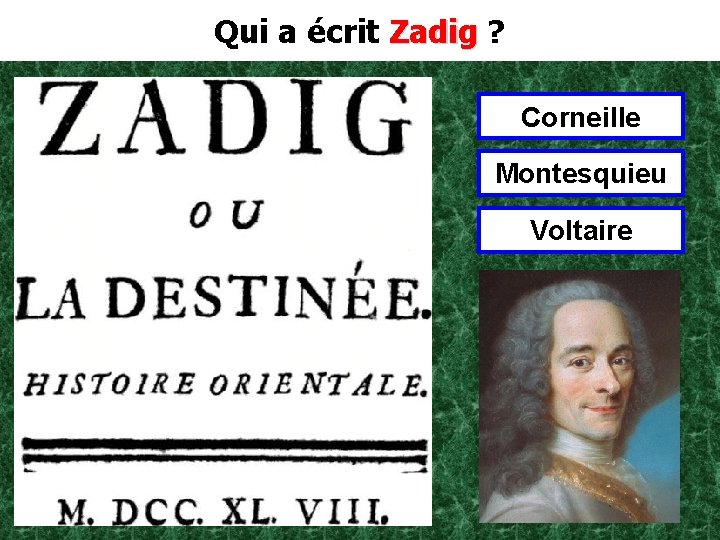 Qui a écrit Zadig ? Zadig Corneille Montesquieu Voltaire 