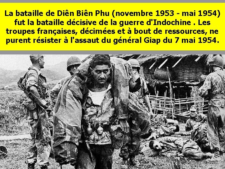 La bataille de Diên Biên Phu (novembre 1953 - mai 1954) fut la bataille